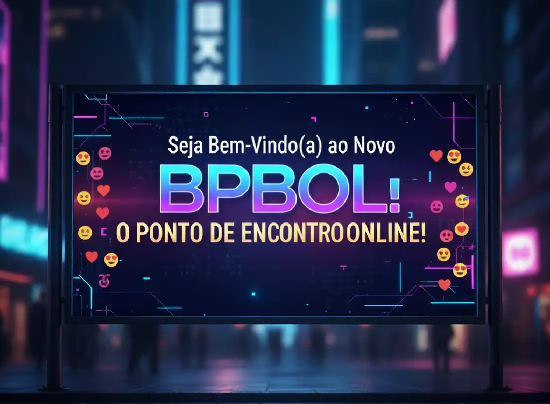 Seja Bem-Vindo(a) ao Novo BPBOL! O seu Ponto de Encontro Online!